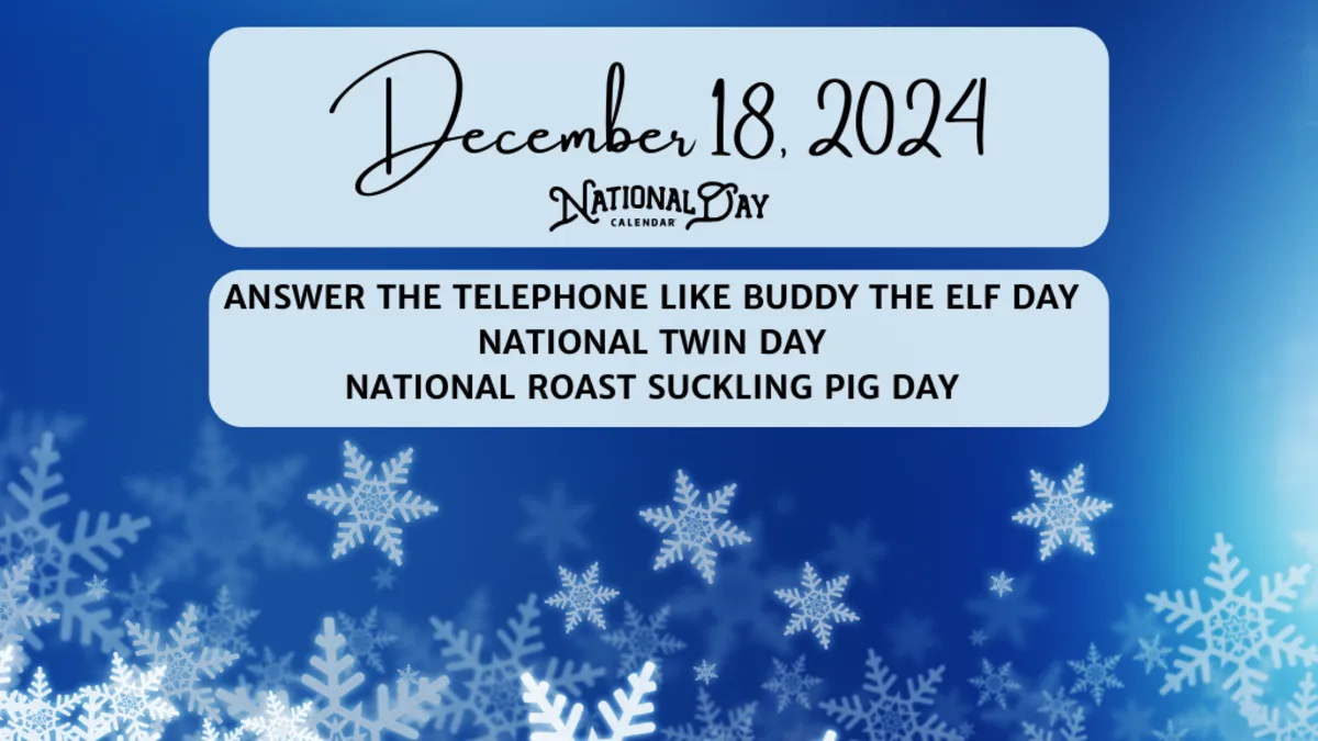 Celebrate Unique Holidays on December 18: Buddy the Elf Day, National Twin Day, and National Roast Suckling Pig Day